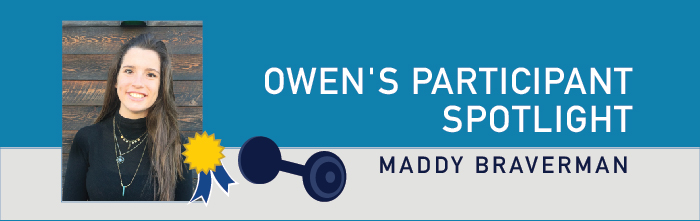 Owen’s Participant Spotlight – Maddy Braverman banner