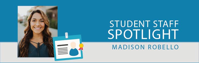 Madison Robello Student-Staff Spotlight